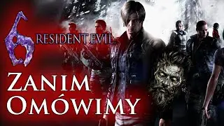 RESIDENT EVIL 6 - ZAGRAJMY! ZANIM OM&Oacute;WIMY!