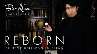 REBORN Extreme Ball Manipulation by Bond Lee