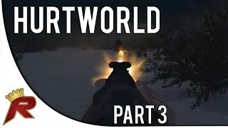 Hurtworld Gameplay - Part 3: 