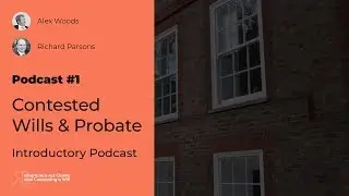 Introductory Podcast Contested Probate 1