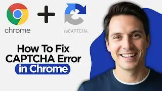 How to Fix Captcha Error in Chrome in 2026 | Fix reCAPTCHA Not Working (Full Guide)