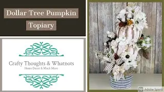 DIY Dollar Tree Pumpkin Topiary