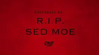 Chopsquad BD - RIP Sed Moe (Official Audio)