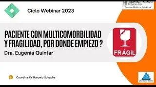 Paciente con multicomorbilidad y fragilidad, por donde empiezo ? Dra. Eugenia Quintar
