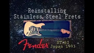 PHC Vlog Channel : Refretting Stainless Steel Fender Stratocaster ST62 Japan 1993