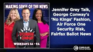 Jennifer Grey Talk, George Conway's 'No Kings' Fashion, Air Force One Security Risk, Fairfax...