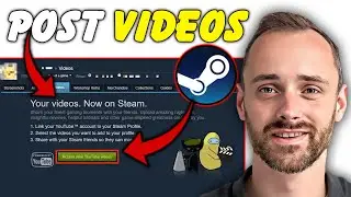 How To Post a Video on Steam | Quick Guide