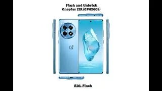 Flash and Unbrick Oneplus 12R (CPH2609) - EDL Flash.