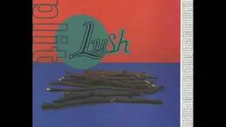 Lush - Never-never