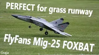 FlyFans Mig-25 PERFECT JET for GRASS RUNWAY