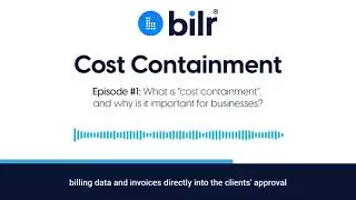 What is Cost Containment? - The Cost Containment Podcast #1 - GetBilr.com
