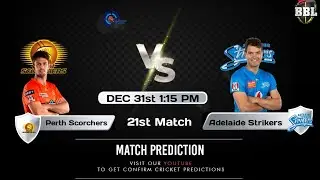 BBL 2020 21st Match Prediction Adelaide Strikers vs Perth Scorchers | AS vs PS | Dream 11