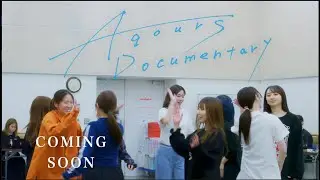 Coming soon to cinemas: Aqours Documentary