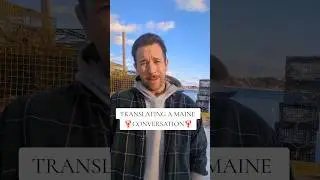 Translating Maine conversati    #maine #mainelobster #on