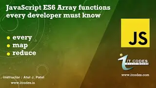 JavaScript Functions every developer must know, ES6 JavaScript Array Functions, EVERY-REDUCE-MAP