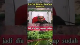 Rahsia rumah tangga bahagia #ustazustazah #bersyuritunikmat