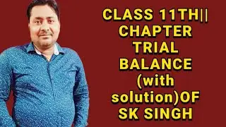 *#dksinghcommerce#*||CLASS 11TH||CHAPTER TRIAL BALANCE (with solution)of sk Singh book से