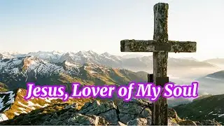 Jesus, Lover of My Soul 44 (worship SONG 2026)