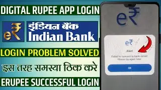 Indian bank digital rupee login failed to connect to bank server please try again later problem