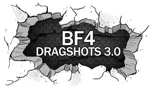 BF4 - Dragshots 3.0