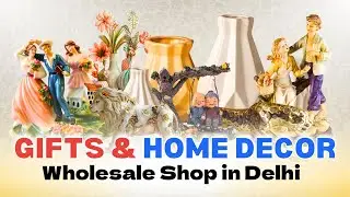 Gifts & Home Decor Wholesaler in Sadar Bazar Market, Delhi – Sunrise The Gift World
