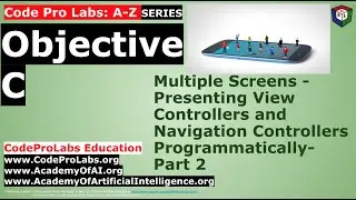 Objective C - Multiple Screens - View Controllers & Navigation Controllers Programmatically- Part 2