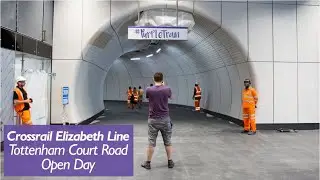 Elizabeth Line - Tottenham Court Road Open Day