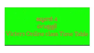ജൂൺ 4  kite Victers Online Class Time Table