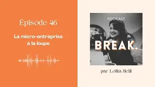 Episode 46 - La micro &agrave; la loupe