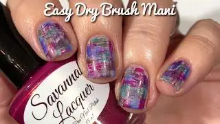 Easy Dry Brush Mani using Savannah Lacquer