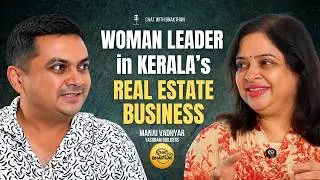 Women Leader in Kerala&rsquo;s Real Estate Business | Manju Vadhyar, Yasoram Builders | Chat with Bhakthan