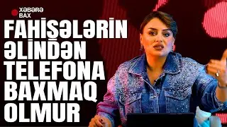 Fahişələrin əlindən telefona baxmaq olmur - Xəbərə Bax Da