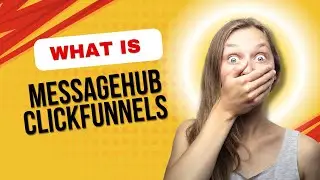 What is MessageHub - ClickFunnels Tutorial