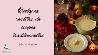 ECLAT DE TRADITION #13 L'importance des soupes et des potages dans votre cuisine traditionnelle 🥣
