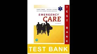 Test Bank for Emergency Care 14th Edition by Daniel Limmer, Michael F. O'Keefe, Edward T. Dickinson