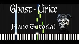 Ghost - Cirice (Piano Cover/Tutorial)