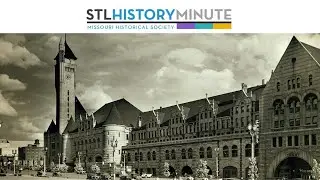 STL History Minute | Union Station