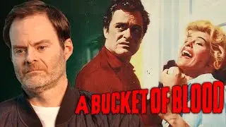 Bill Hader on A Bucket of Blood