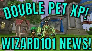 DOUBLE PET XP! Wizard101 News!