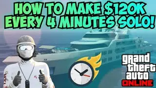 How To Make 120K Every 4 Minutes SOLO In GTA 5! (Super Yacht Mission!)