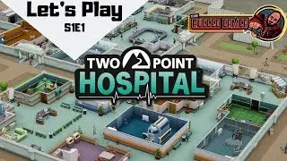 Two Point Hospital - Lets Play - S1E1 - Our first look at the game, Our first hospital!