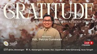 Ibadah Raya 2 dengan tema Gratitude bersama Pdt. Petrus Gunawan
