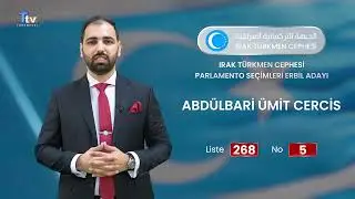 Abd&uuml;lbari &Uuml;mit Cercis | Irak T&uuml;rkmen Cephesi Erbil Adayı (Aday No: 5, Liste No: 268)
