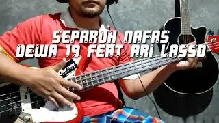 ( Cover Bass Amatiran ) ... Separuh Nafas ... Dewa 19 Feat Ari Lasso