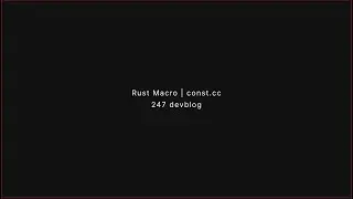 Rust Macro | const.cc | devblog 247