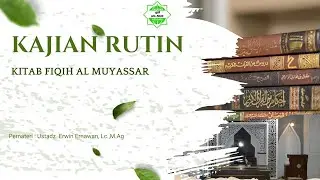 🔴[LIVE] KAJIAN RUTIN ''KITAB FIQIH AL MUYASSAR''