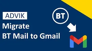 How to Transfer Emails from BT Mail to Gmail Account? Updated 2025