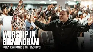 Worship In Birmingham | Joshua Heward-Mills