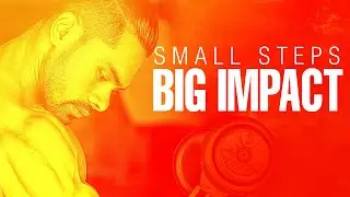 Best Motivational Video - Small Steps, Big Impact