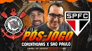 PÓS-JOGO: CORINTHIANS X SÃO PAULO